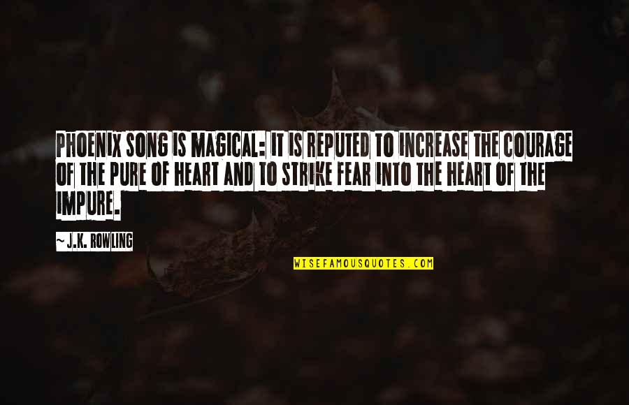 Pure Of Heart Quotes By J.K. Rowling: Phoenix song is magical: it is reputed to