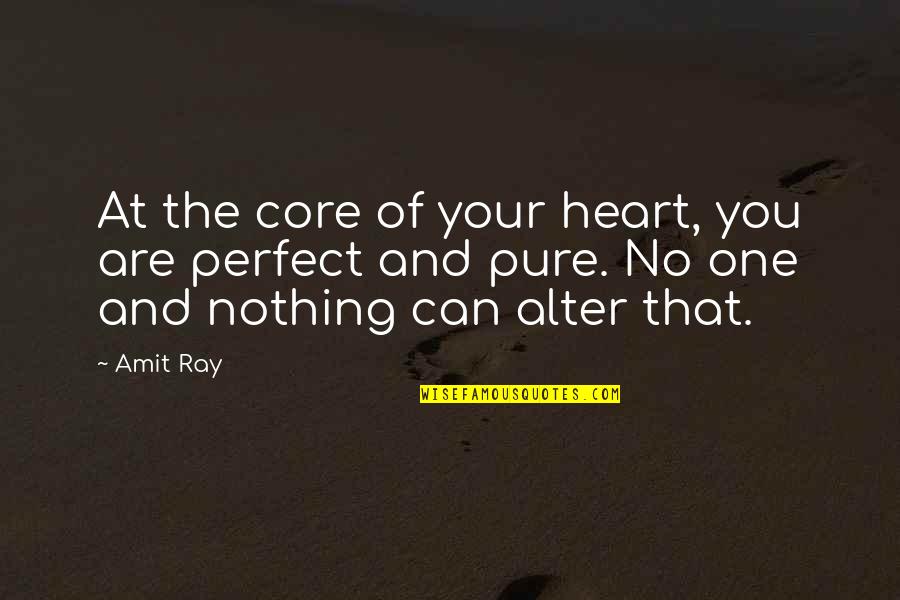 Pure Self Quotes By Amit Ray: At the core of your heart, you are