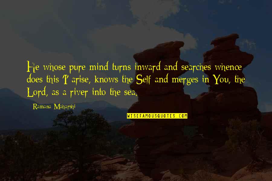 Pure Self Quotes By Ramana Maharshi: He whose pure mind turns inward and searches Pure Self Quotes By Ramana Maharshi: He whose pure mind turns inward and searches