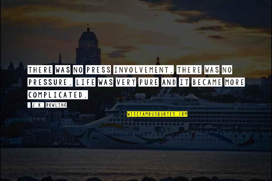 Pure Smile Quotes By J.K. Rowling: There was no press involvement, there was no