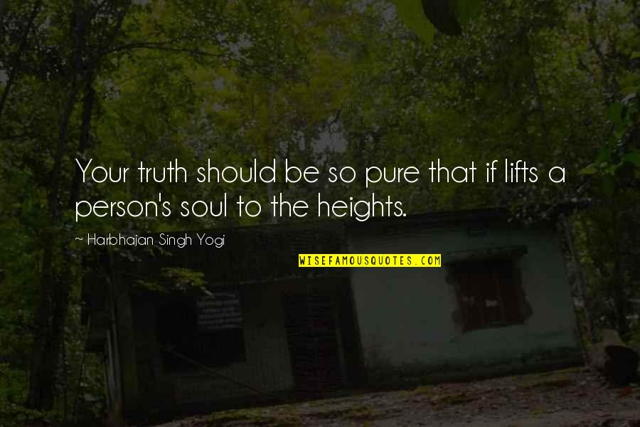 Pure Truth Quotes By Harbhajan Singh Yogi: Your truth should be so pure that if Pure Truth Quotes By Harbhajan Singh Yogi: Your truth should be so pure that if