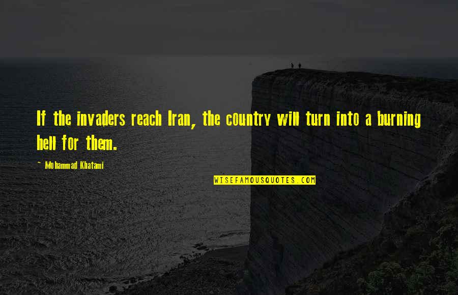 Purebreds For Sale Quotes By Mohammad Khatami: If the invaders reach Iran, the country will