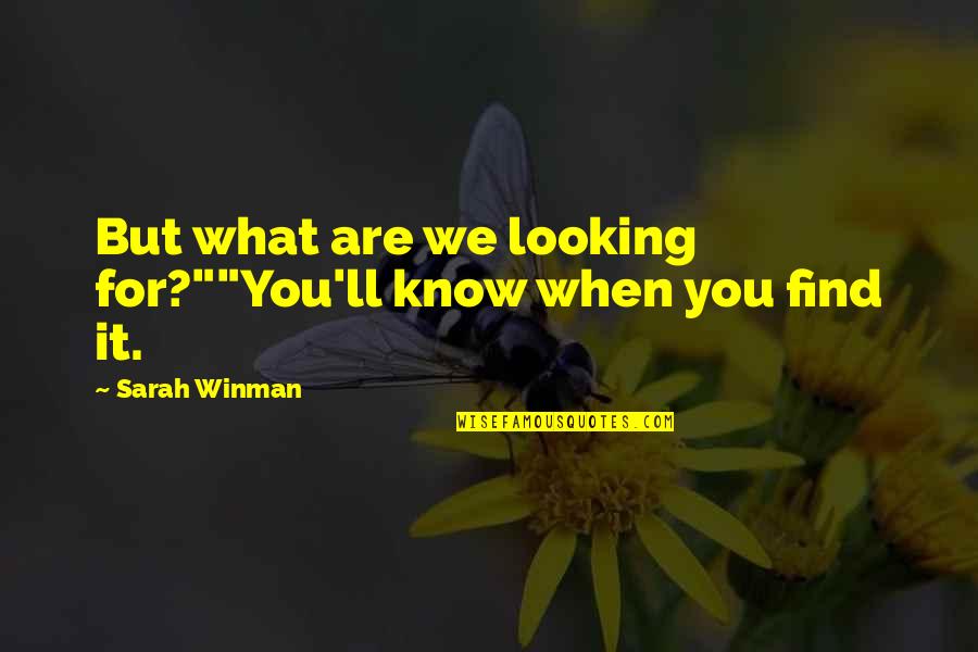 Pureza Quotes By Sarah Winman: But what are we looking for?""You'll know when