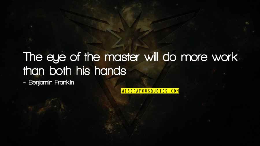 Purge Mask Quotes By Benjamin Franklin: The eye of the master will do more Purge Mask Quotes By Benjamin Franklin: The eye of the master will do more