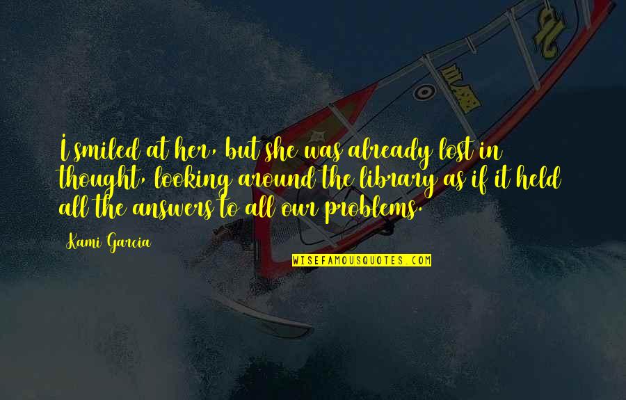 Purger Disque Quotes By Kami Garcia: I smiled at her, but she was already Purger Disque Quotes By Kami Garcia: I smiled at her, but she was already