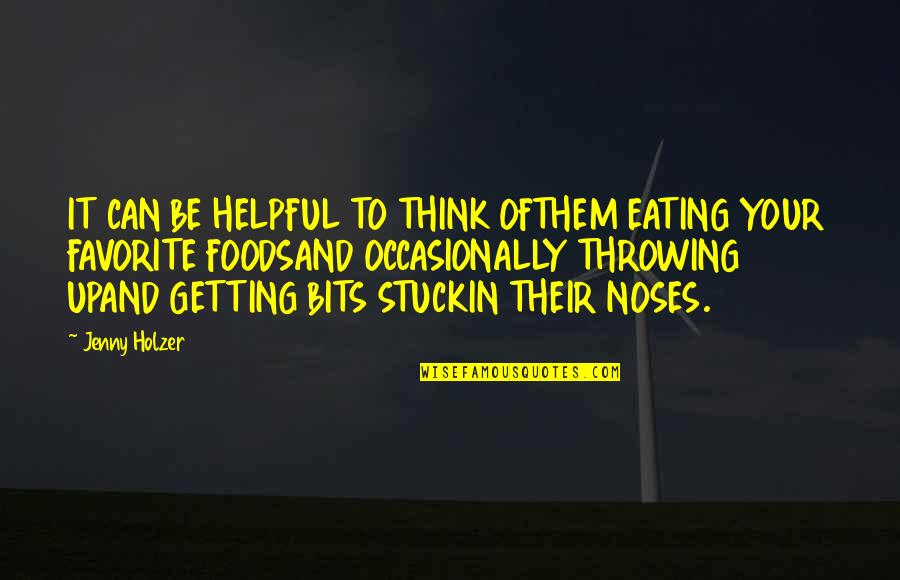 Purgers Zagreb Quotes By Jenny Holzer: IT CAN BE HELPFUL TO THINK OFTHEM EATING Purgers Zagreb Quotes By Jenny Holzer: IT CAN BE HELPFUL TO THINK OFTHEM EATING