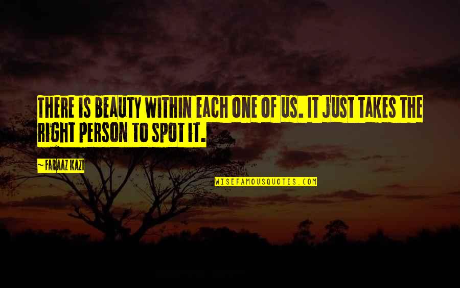 Purifier Air Quotes By Faraaz Kazi: There is beauty within each one of us.