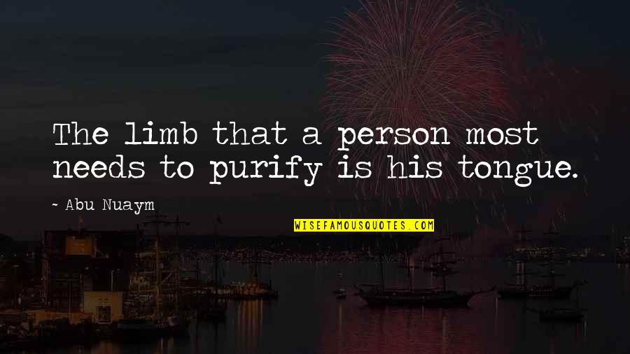 Purify Quotes By Abu Nuaym: The limb that a person most needs to