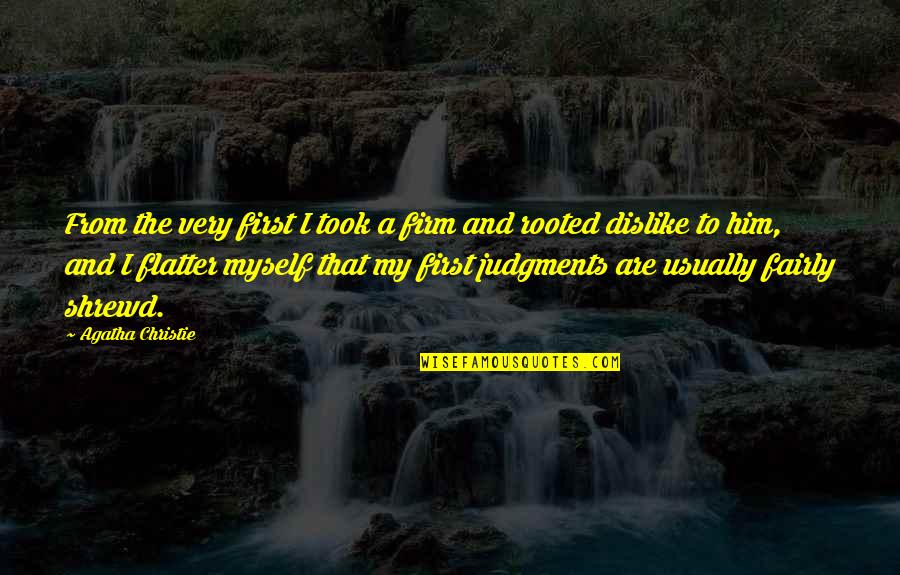 Purify Water Quotes By Agatha Christie: From the very first I took a firm