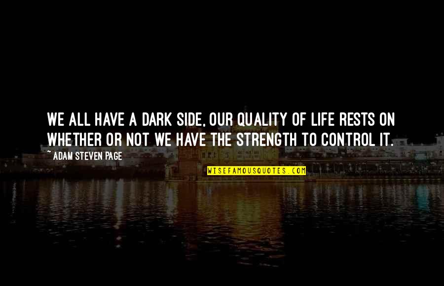 Puritanism Quotes By Adam Steven Page: We all have a dark side, our quality