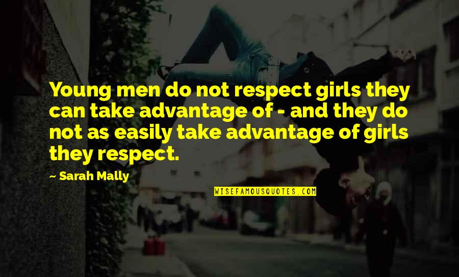 Purity Christian Quotes By Sarah Mally: Young men do not respect girls they can Purity Christian Quotes By Sarah Mally: Young men do not respect girls they can