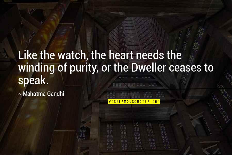 Purity Of Heart Quotes By Mahatma Gandhi: Like the watch, the heart needs the winding