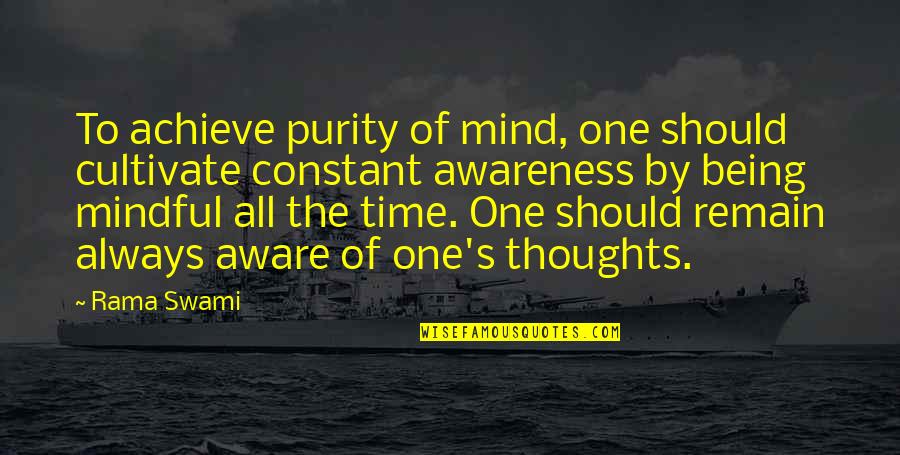Purity Quotes By Rama Swami: To achieve purity of mind, one should cultivate
