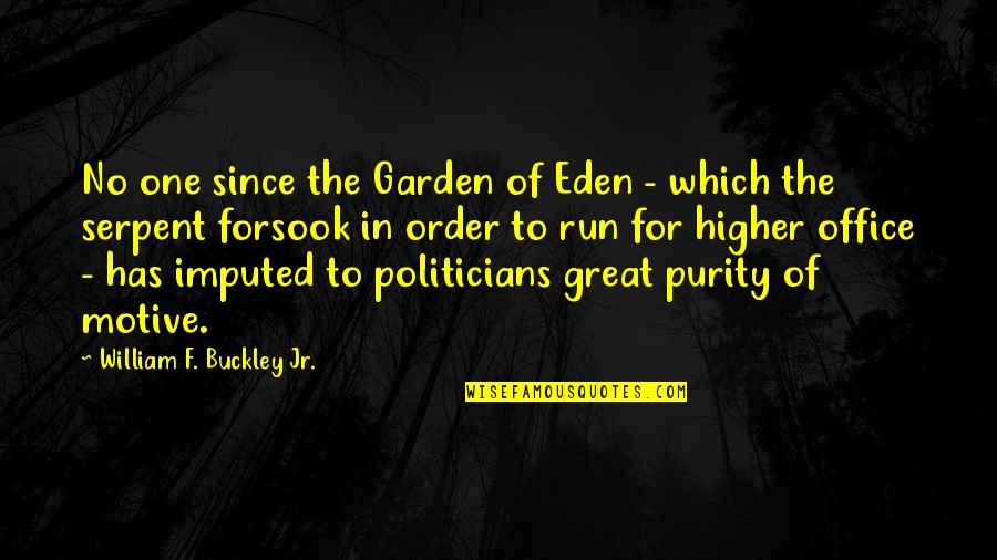 Purity Quotes By William F. Buckley Jr.: No one since the Garden of Eden -