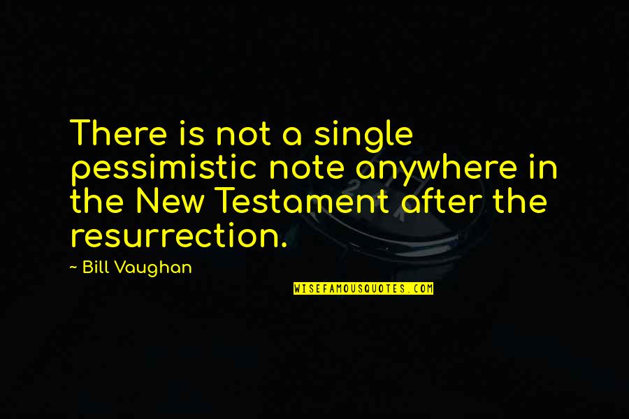 Purnama Quotes By Bill Vaughan: There is not a single pessimistic note anywhere Purnama Quotes By Bill Vaughan: There is not a single pessimistic note anywhere