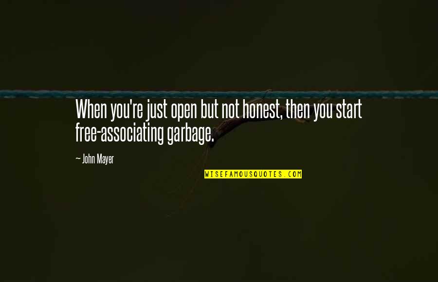 Purnama Quotes By John Mayer: When you're just open but not honest, then