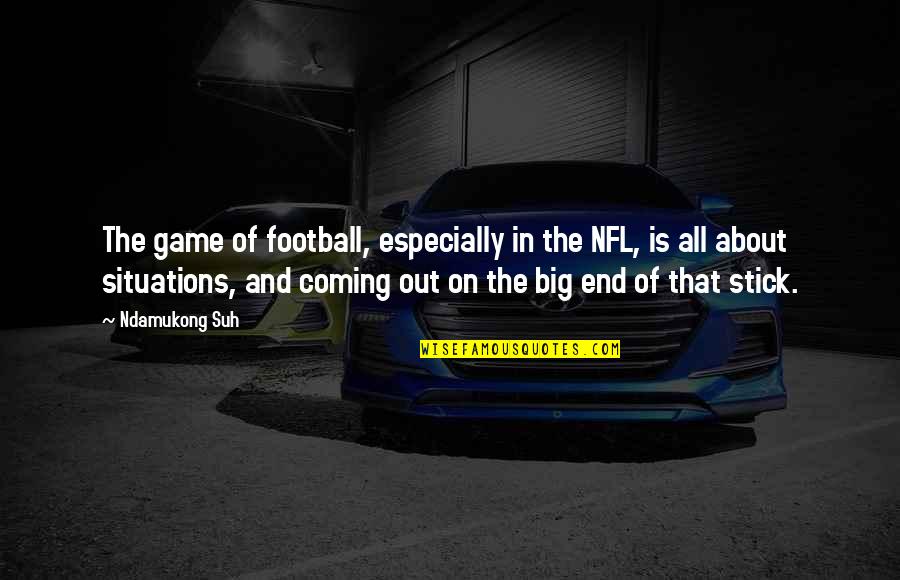 Puro Dahilan Quotes By Ndamukong Suh: The game of football, especially in the NFL, Puro Dahilan Quotes By Ndamukong Suh: The game of football, especially in the NFL,