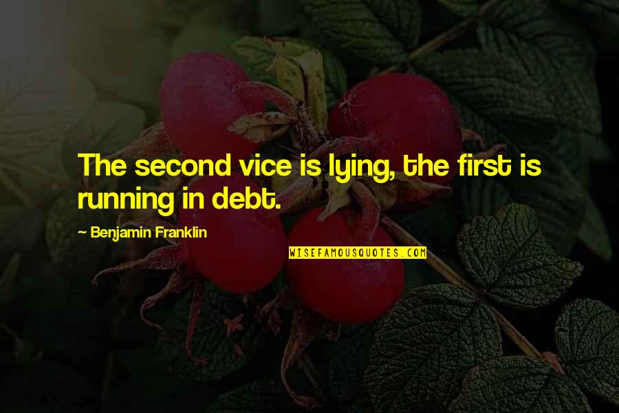 Puro Kalokohan Quotes By Benjamin Franklin: The second vice is lying, the first is