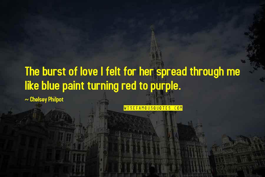 Purple And Blue Quotes By Chelsey Philpot: The burst of love I felt for her