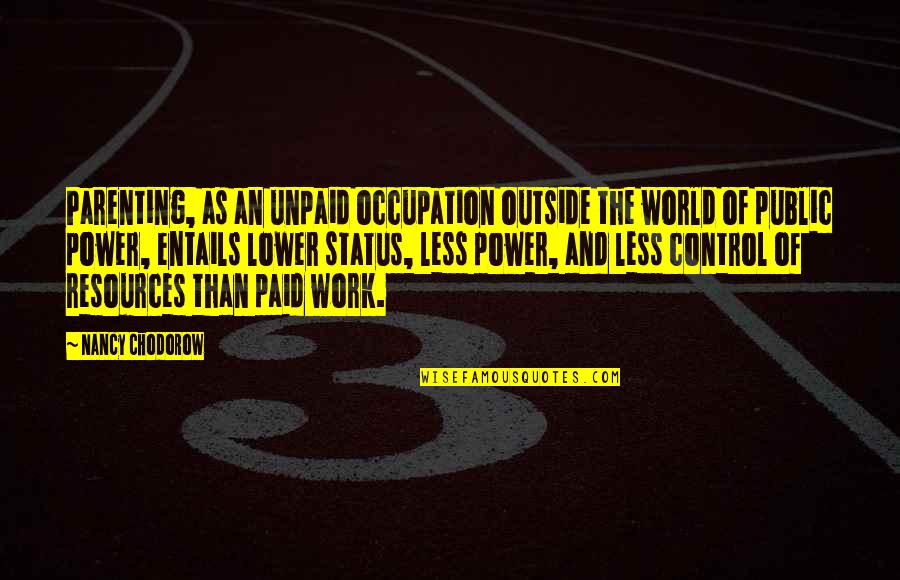 Purple Color Quotes By Nancy Chodorow: Parenting, as an unpaid occupation outside the world Purple Color Quotes By Nancy Chodorow: Parenting, as an unpaid occupation outside the world
