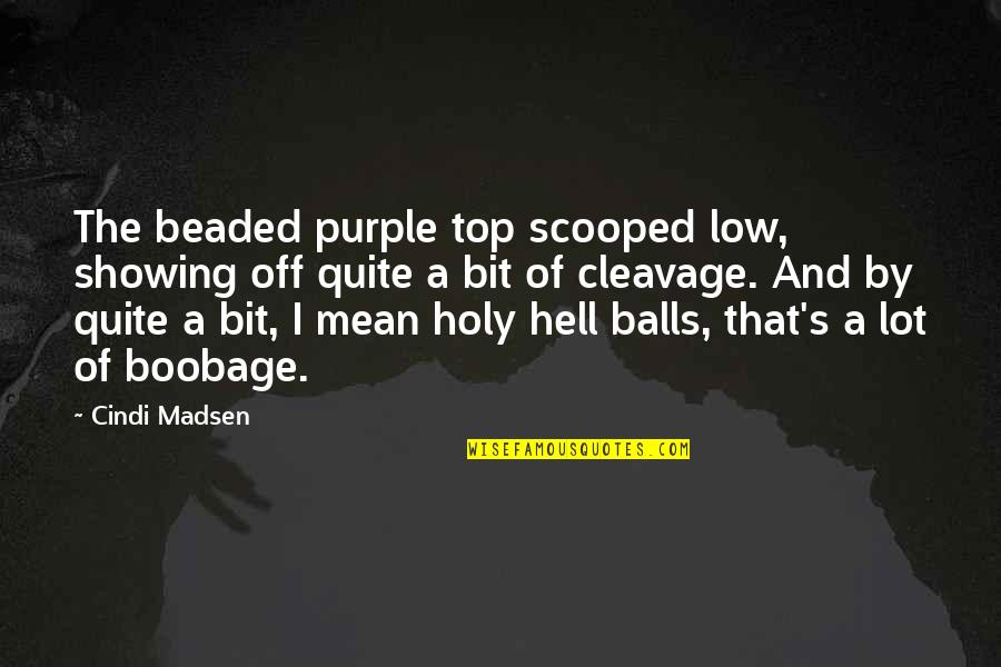 Purple Cow Quotes By Cindi Madsen: The beaded purple top scooped low, showing off
