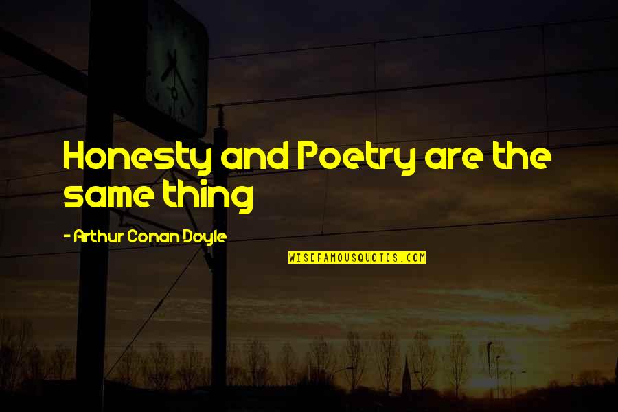 Purple Hibiscus Beatrice Quotes By Arthur Conan Doyle: Honesty and Poetry are the same thing