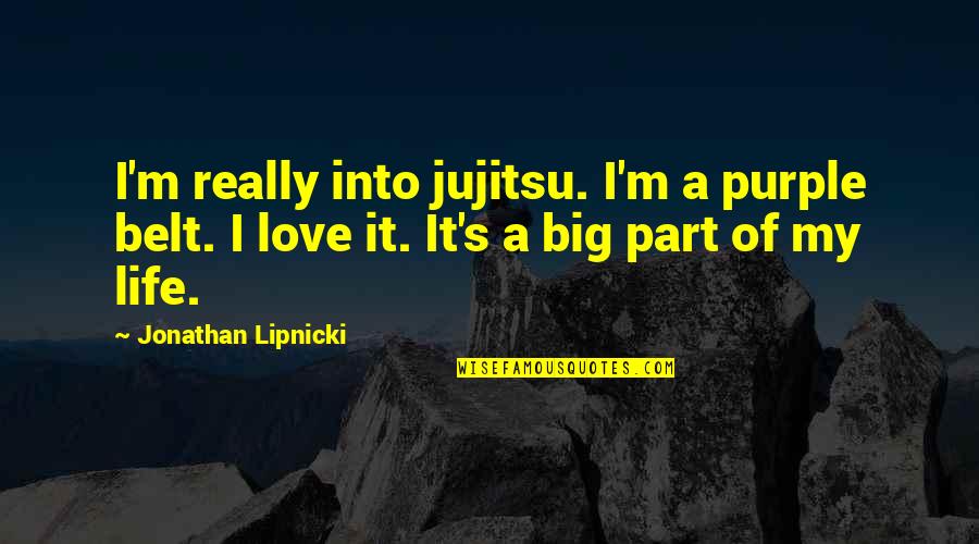 Purple Quotes By Jonathan Lipnicki: I'm really into jujitsu. I'm a purple belt.