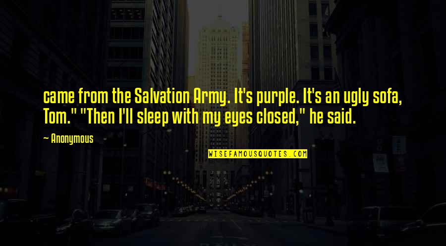 Purple's Quotes By Anonymous: came from the Salvation Army. It's purple. It's