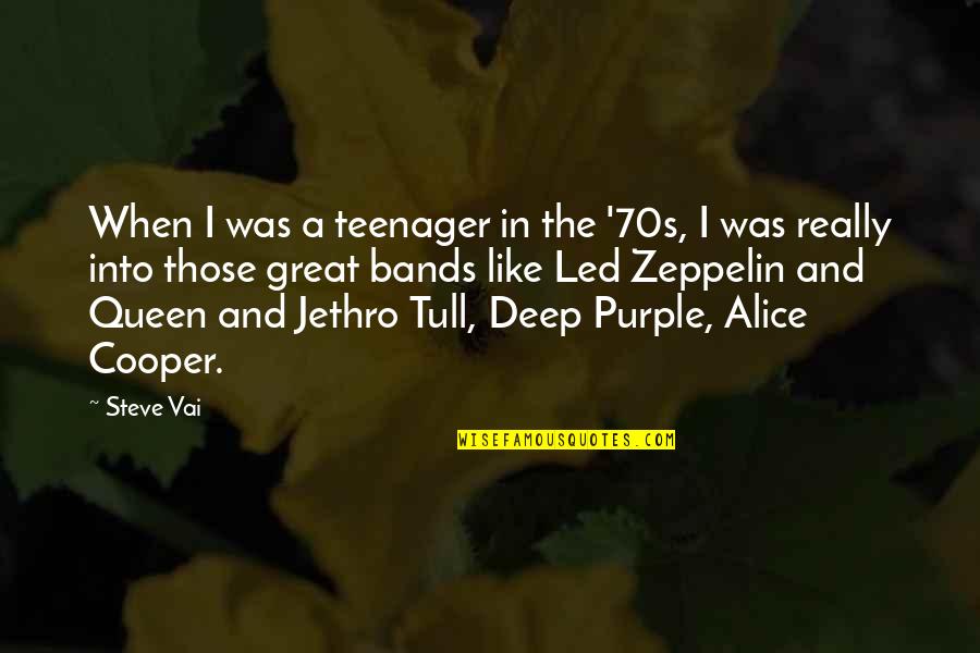 Purple's Quotes By Steve Vai: When I was a teenager in the '70s,