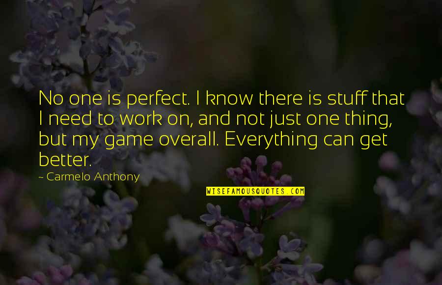 Purplestride Quotes By Carmelo Anthony: No one is perfect. I know there is