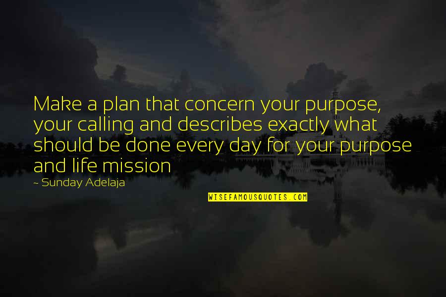 Purpose And Mission Quotes By Sunday Adelaja: Make a plan that concern your purpose, your