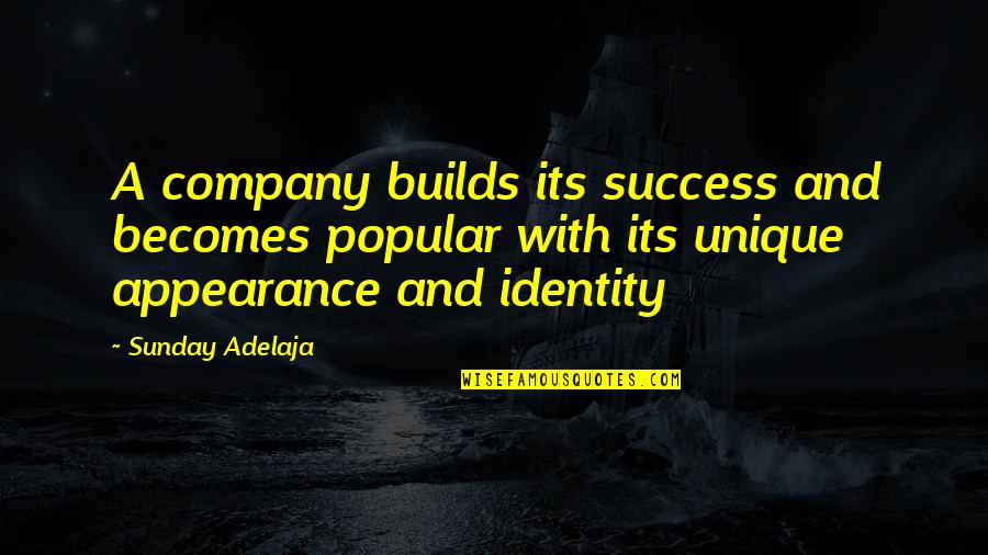 Purpose Famous Quotes By Sunday Adelaja: A company builds its success and becomes popular