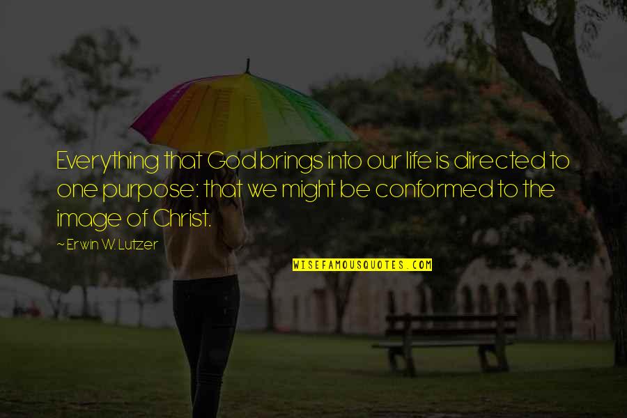 Purpose God Quotes By Erwin W. Lutzer: Everything that God brings into our life is Purpose God Quotes By Erwin W. Lutzer: Everything that God brings into our life is