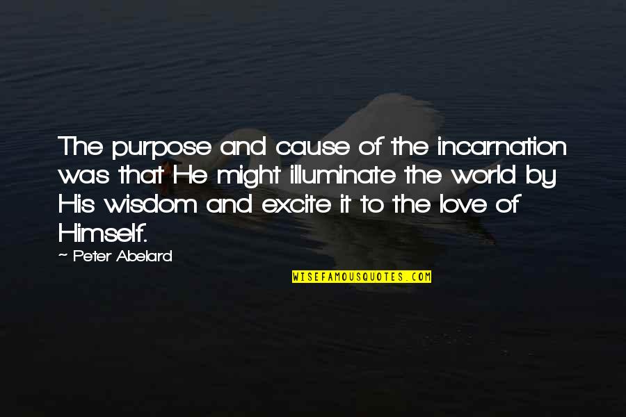 Purpose Of Christmas Quotes By Peter Abelard: The purpose and cause of the incarnation was Purpose Of Christmas Quotes By Peter Abelard: The purpose and cause of the incarnation was