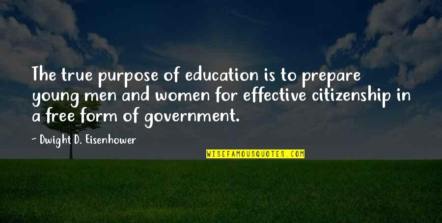 Purpose Of Education Quotes By Dwight D. Eisenhower: The true purpose of education is to prepare