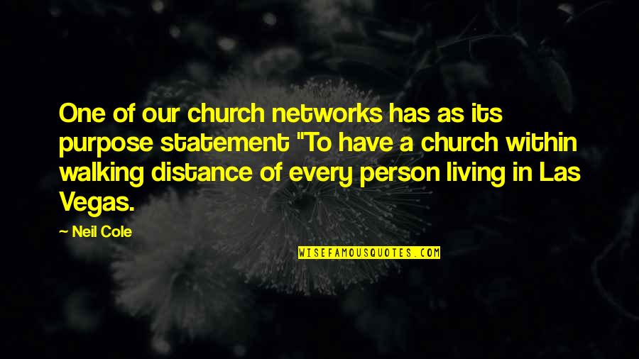 Purpose Of Living Quotes By Neil Cole: One of our church networks has as its