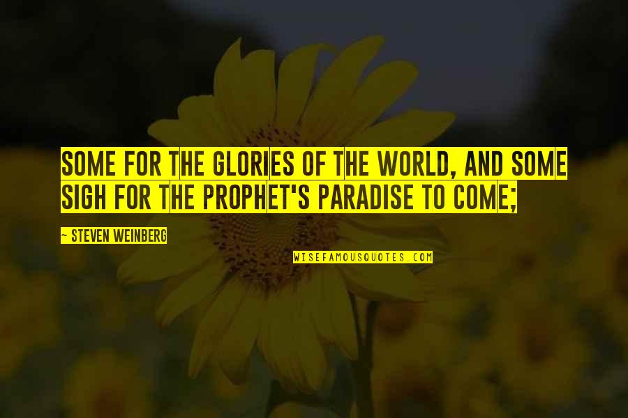 Purpose Of Marriage Quotes By Steven Weinberg: Some for the Glories of the World, and Purpose Of Marriage Quotes By Steven Weinberg: Some for the Glories of the World, and