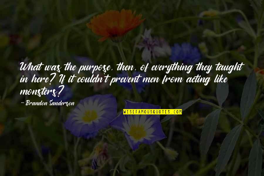 Purpose Of Religion Quotes By Brandon Sanderson: What was the purpose, then, of everything they