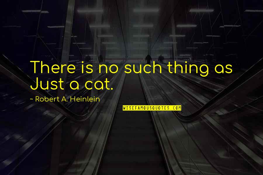Purpose Vacuum Quotes By Robert A. Heinlein: There is no such thing as Just a