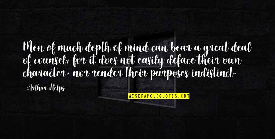 Purposes Quotes By Arthur Helps: Men of much depth of mind can bear