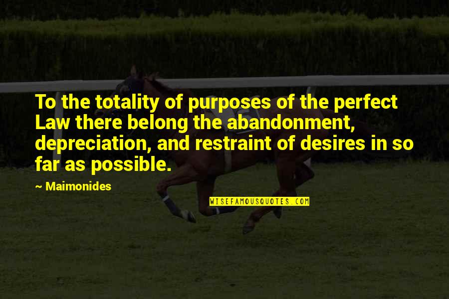 Purposes Quotes By Maimonides: To the totality of purposes of the perfect