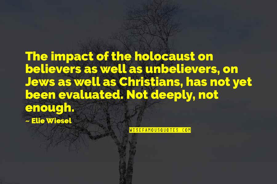 Purposeth Quotes By Elie Wiesel: The impact of the holocaust on believers as