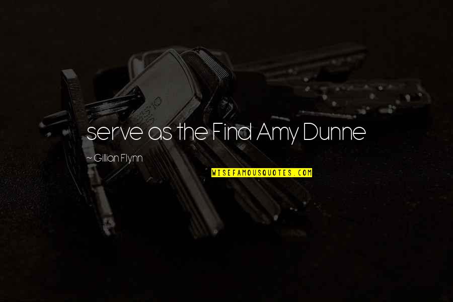 Purposive Quotes By Gillian Flynn: serve as the Find Amy Dunne