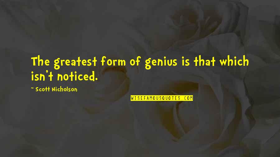Purpurina Quotes By Scott Nicholson: The greatest form of genius is that which