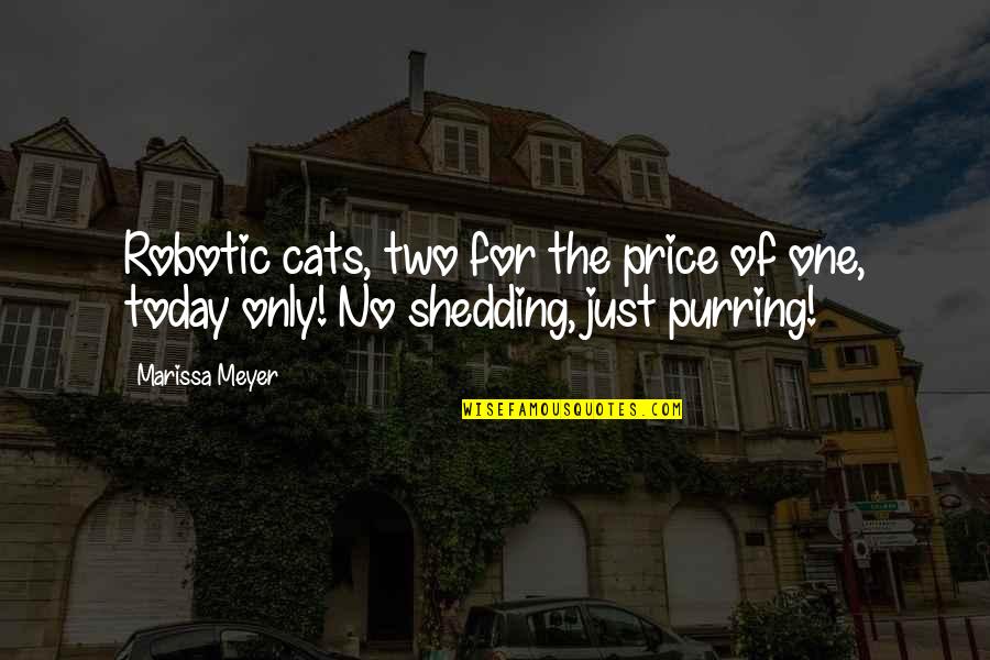 Purring Quotes By Marissa Meyer: Robotic cats, two for the price of one,