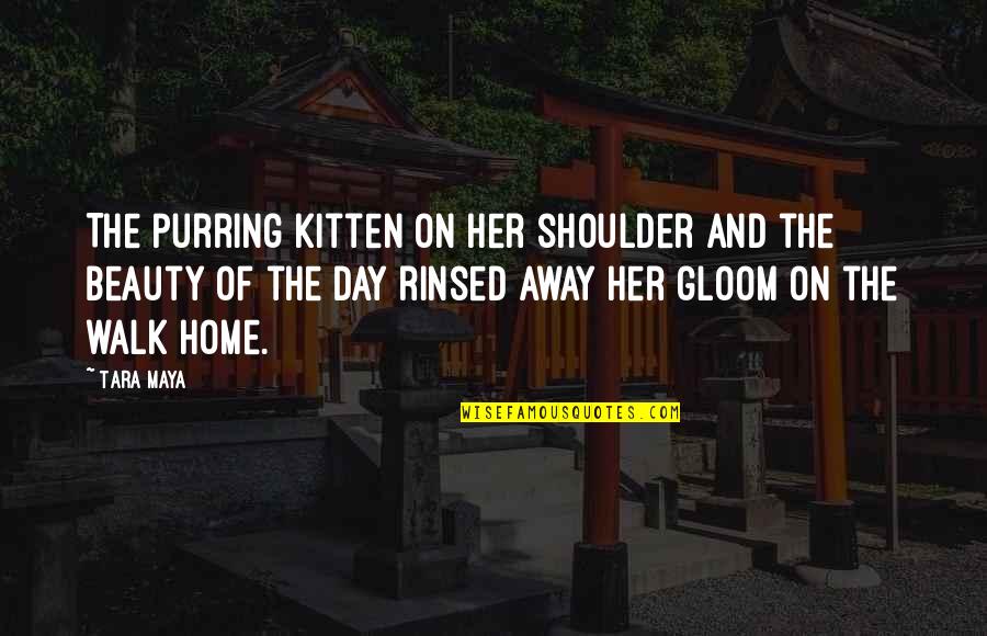 Purring Quotes By Tara Maya: The purring kitten on her shoulder and the