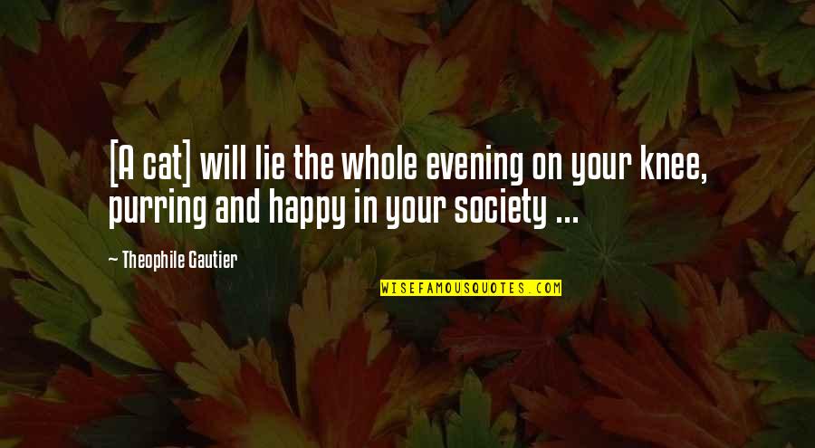 Purring Quotes By Theophile Gautier: [A cat] will lie the whole evening on