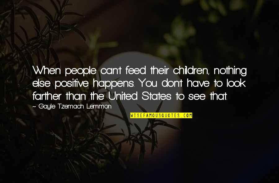 Purrsonality Quotes By Gayle Tzemach Lemmon: When people can't feed their children, nothing else