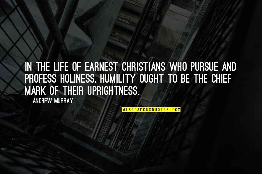 Pursue Life Quotes By Andrew Murray: In the life of earnest Christians who pursue
