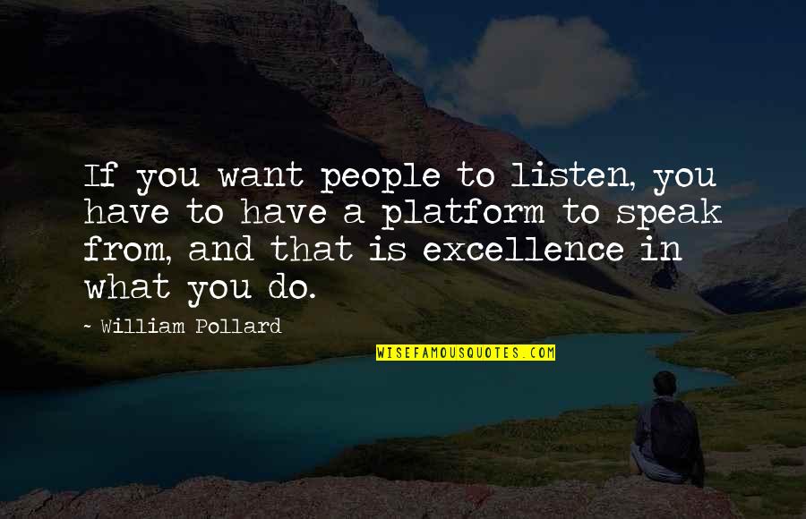 Pursuers And Distancers Quotes By William Pollard: If you want people to listen, you have